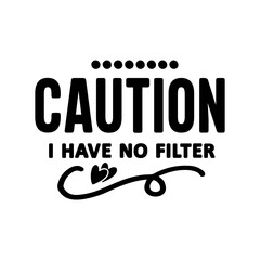 Caution I Have No Filter SVG