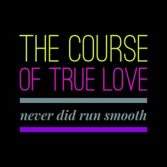 The course of true love never did run smooth. Love and motivational quotes for motivation, success, love, life, and t-shirt design.