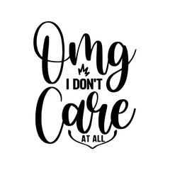 Omg I Don't Care At All SVG
