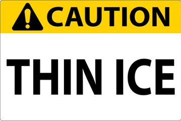 Obraz premium Caution Sign, Warning Thin Ice Sign