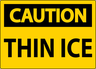 Caution Sign, Warning Thin Ice Sign