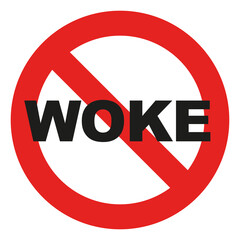 End wokeness. No more woke movement sign. Woke forbidden.