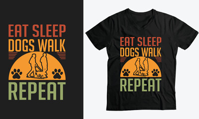 Eat sleep walk dogs repeat-Dog Walker funny Animal lover t-shirt
