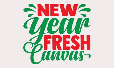 New Year, fresh canvas- Happy New Year T-shirt Design, Hand drawn calligraphy vector illustration, Illustration for prints on t-shirts and bags, posters
