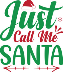 just call me santa svg t shirt design