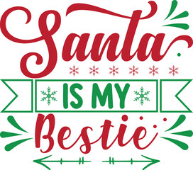 santa is my bestic svg t shirt design
