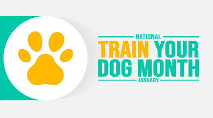 January is National Train Your Dog Month background template. Holiday concept. background, banner, placard, card, and poster design template with text inscription and standard color. vector.