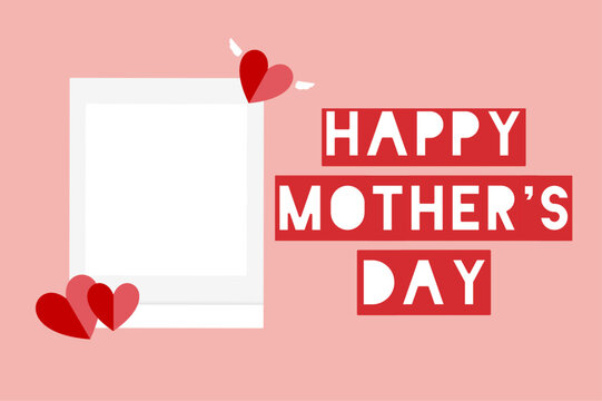 happy mother's day pink background design with white polaroid transparent background for mother's picture 