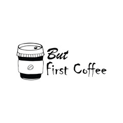 Coffee concept / Vector illustration design for mugs, cups, prints, posters, t shirts etc