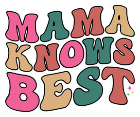 Mama knows best Svg,Mom Life,Mother's Day,Stacked Mama,Boho Mama svg, Trendy Svg,vintage,wavy stacked letters,Retro Svg, Groovy Svg   