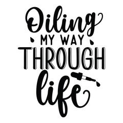 oiling my way through life