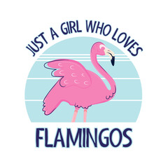 Just A Girl Who Loves Flamingos, Beautiful Flamingo T-shirt Design For Flamingo Lovers