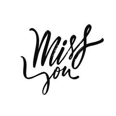 Miss You handwritten phrase. Black color motivation love positive calligraphy.