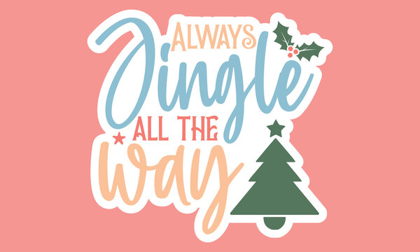 Always jingle all the way Stickers Design