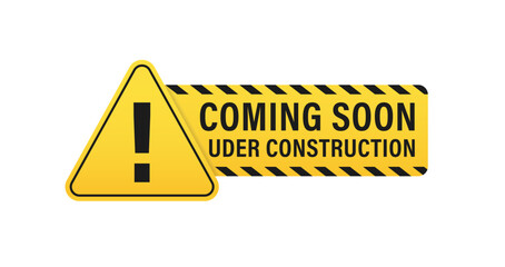 Coming soon, under construction. Modern illustration. Yellow banner with lettering, shadow and light for promotion. Under construction trendy yellow banner, template, frame, badge. Vector illustration