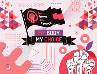 My body my choice slogan. Slogan for protest poster after the ban on abortions clinic banner to support women empowerment. Feminism Concept Placard. Women's Rights