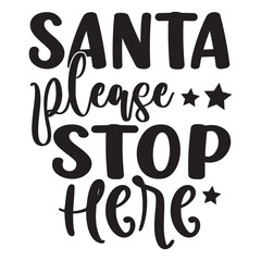 Santa Please Stop Here