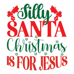Silly Santa Christmas is for Jesus