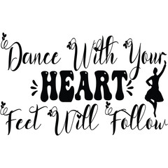 Dance With Your Heart Fell Will Follow