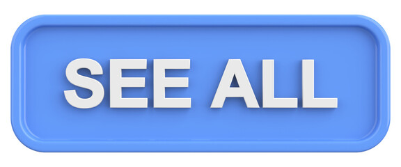 See all button. 3D illustration.