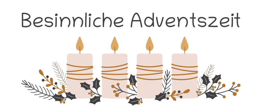 Besinnliche Adventszeit - Schriftzug in deutscher Sprache. Gru&szlig;karte mit brennenden Kerzen und winterlichen Zweigen.