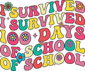 I Survived 100 Days Of School T-shirt, 100 Days Of School SVG, 100th Day Of School Shirt, Retro School T-shirt, School Celebration Shirt, Retro 100 days Teacher Shirt, Cut File For Cricut Silhouette