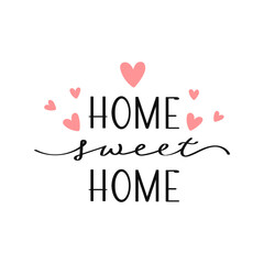Home sweet home lettering with hearts. Calligraphic inscription, slogan, quote, phrase. Inspirational card, poster, typographic design - obrazy, fototapety, plakaty