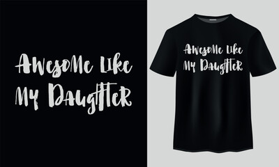 Awesome like my daughter typography t-shirt design, Retro t-shirt design, Vintage t-shirt design, T-Shirt Design Bundle, SVG T Shirt Design Bundle, Typography SVG bundle design,