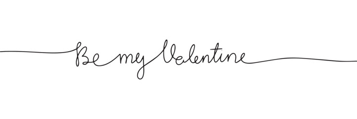 Be my Valentine one line continuous text banner. Inscription Be my Valentine. Hand drawn vector art.  - obrazy, fototapety, plakaty