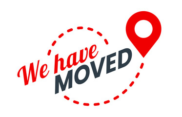 Have move icon. We have moved sign. Office location, store address change announcement or business moving vector pictogram, shop relocation icon or sign with navigation red pin, dotted line