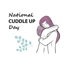 National Cuddle Up Day.  Embrace