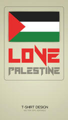 Love palestine T-shirt calligraphy design in white, gray, black and any light or dark colors. Blank t-shirt template design. Idea from Israel-Gaza war conflict. - obrazy, fototapety, plakaty