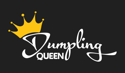 Dumpling Queen Typography T Shirt Design