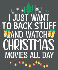 I Just Want To Bake Stuff and Watch Christmas Movies All Day
Christmas  T-Shirt design vector, bake, stuff, watch, movies, day, tshirts
