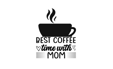 best coffee time with mom svg