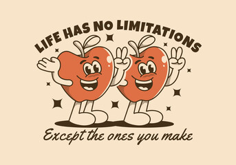 Life has no limitations, except the ones you make. Mascot character illustration of happy apple fruit