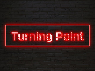 Turning Point のネオン文字