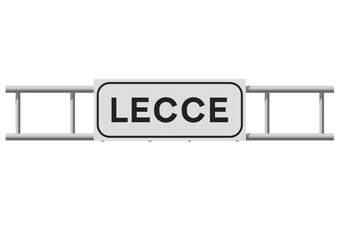 Vector illustration of the City of Lecce (Italy) entrance white road sign on metallic structure