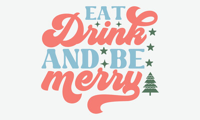 Eat drink and be merry Retro Design