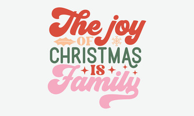 The joy of christmas is family Retro Design