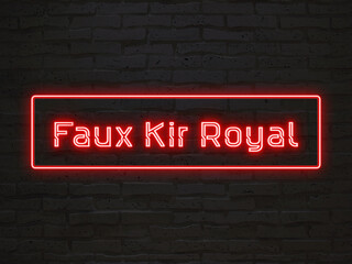 Faux Kir Royal のネオン文字