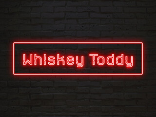 Whiskey Toddy  のネオン文字