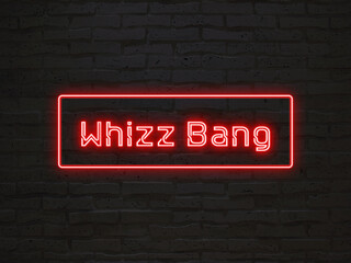 Whizz Bang のネオン文字