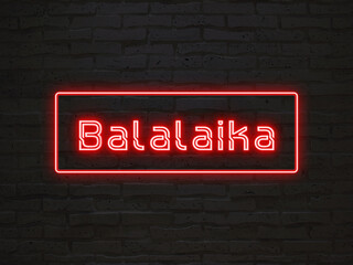 Balalaika のネオン文字