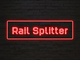 Rail Splitter のネオン文字