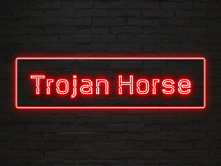 Trojan Horse のネオン文字
