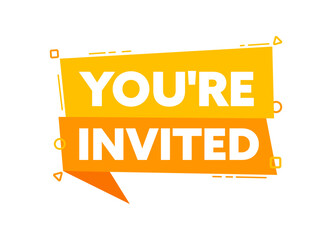 Speech bubble with the word You are invited yellow label. Vector stock illustration