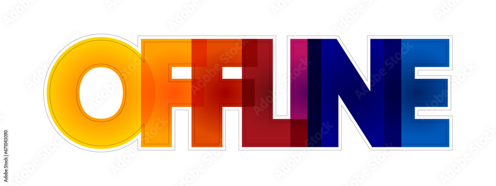 Poster offline - means that the device and its user are disconnected from the global internet, colorful tex