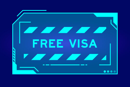 Blue color of futuristic hud banner that have word free visa on user interface screen on black background