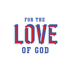 text custom LOVE suitable for merchandise t-shirt , and for the love of god